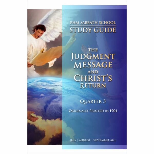 SS Study Guide – July, August, September 2021 Quarter 3 - The Judgment Message and Christ's Return